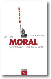 Wie viel Moral verträgt der Mensch